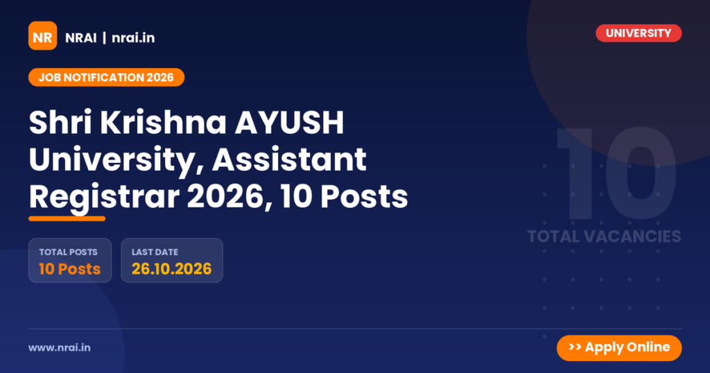 Shri Krishna AYUSH University, Assistant Registrar 2026, 10 Posts - NRAI nrai.in