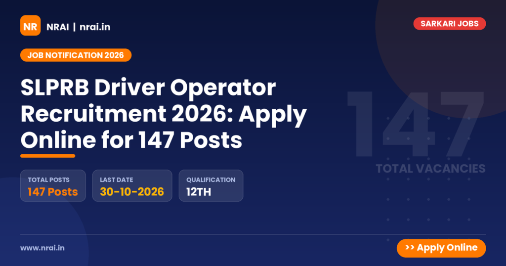 SLPRB Driver Operator Recruitment 2026: Apply Online for 147 Posts - NRAI nrai.in