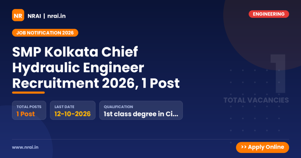 SMP Kolkata Chief Hydraulic Engineer Recruitment 2026, 1 Post - NRAI nrai.in
