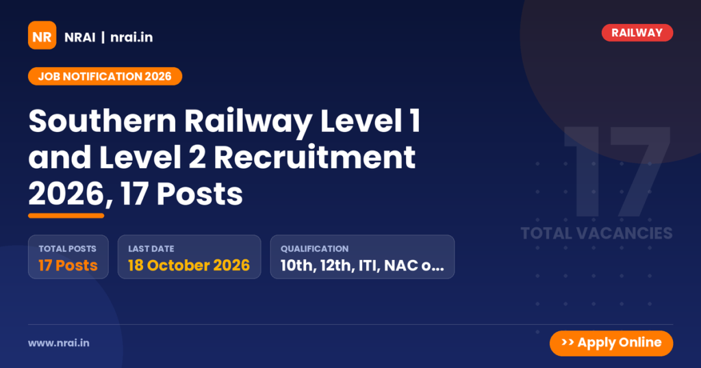 Southern Railway Level 1 and Level 2 Recruitment 2026, 17 Posts - NRAI nrai.in