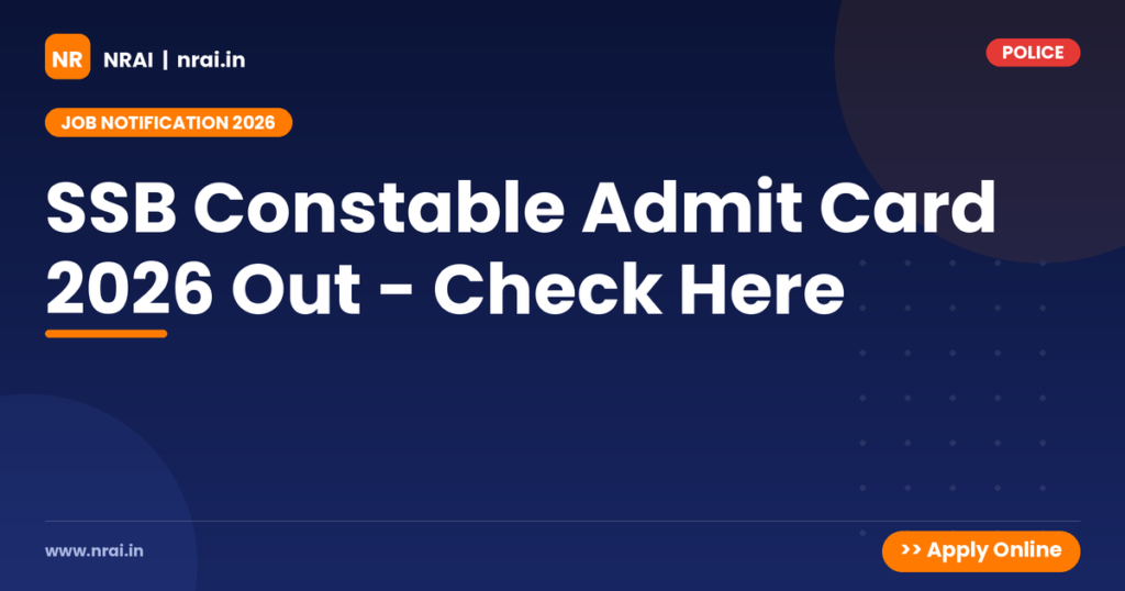SSB Constable Admit Card 2026 Out - Check Here - NRAI nrai.in