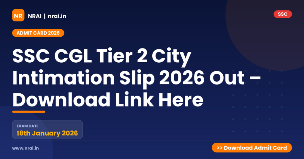 SSC CGL Tier 2 City Intimation Slip 2026 Out – Download Link Here - NRAI nrai.in