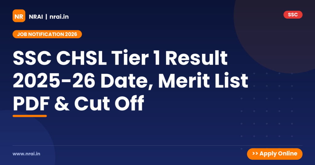 SSC CHSL Tier 1 Result 2025-26 Date, Merit List PDF & Cut Off - NRAI nrai.in