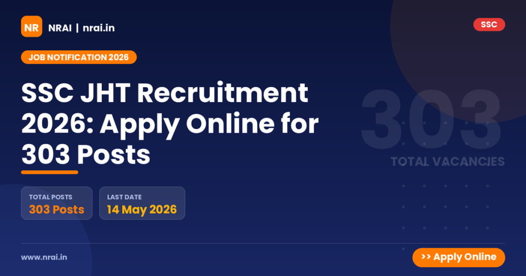 SSC JHT Recruitment 2026: Apply Online for 303 Posts - NRAI nrai.in