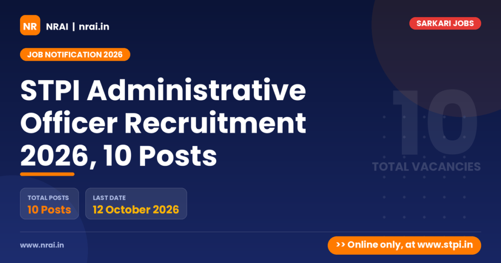 STPI Administrative Officer Recruitment 2026, 10 Posts - NRAI nrai.in