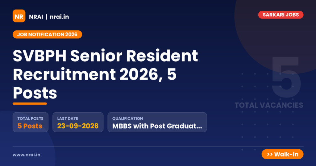 SVBPH Senior Resident Recruitment 2026, 5 Posts - NRAI nrai.in