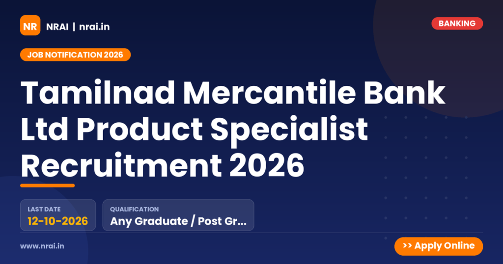 Tamilnad Mercantile Bank Ltd Product Specialist Recruitment 2026 - NRAI nrai.in
