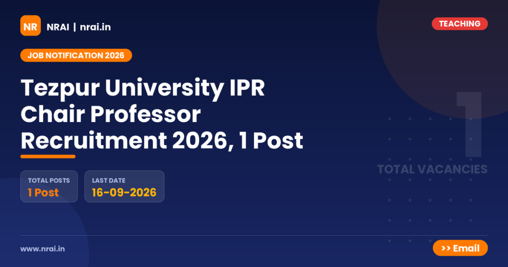 Tezpur University IPR Chair Professor Recruitment 2026, 1 Post - NRAI nrai.in