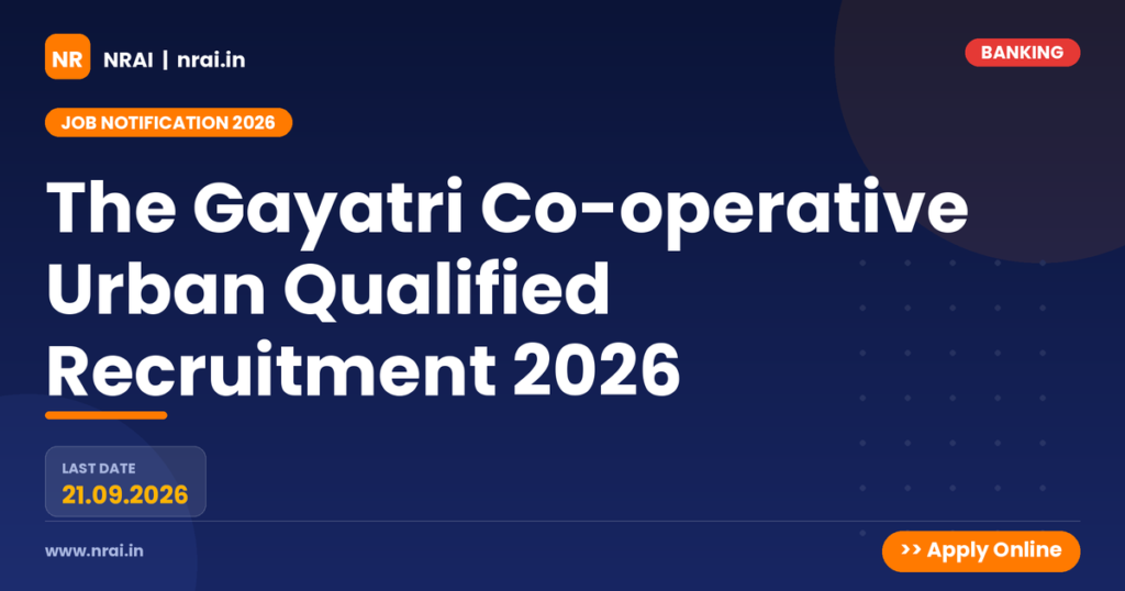The Gayatri Co-operative Urban Qualified Recruitment 2026 - NRAI nrai.in