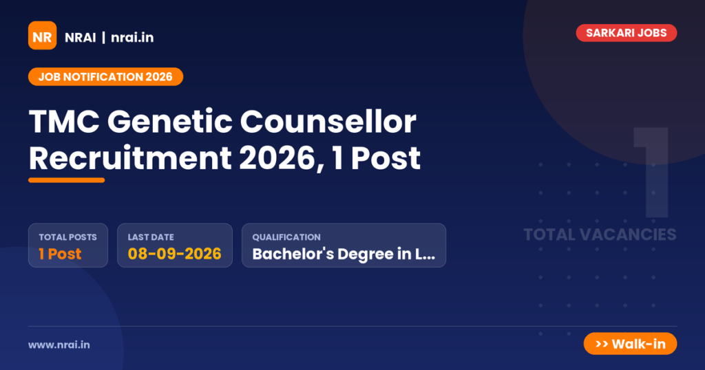 TMC Genetic Counsellor Recruitment 2026, 1 Post - NRAI nrai.in