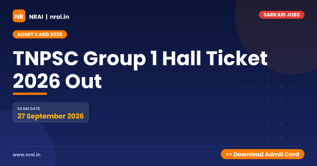 TNPSC Group 1 Hall Ticket 2026 Out - NRAI nrai.in