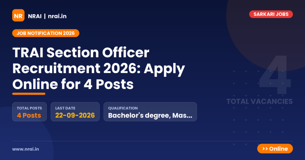 TRAI Section Officer Recruitment 2026: Apply Online for 4 Posts - NRAI nrai.in