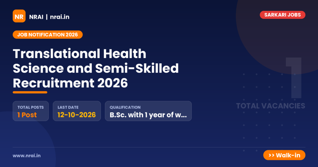 Translational Health Science and Semi-Skilled Recruitment 2026 - NRAI nrai.in