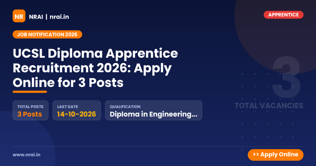 UCSL Diploma Apprentice Recruitment 2026: Apply Online for 3 Posts - NRAI nrai.in