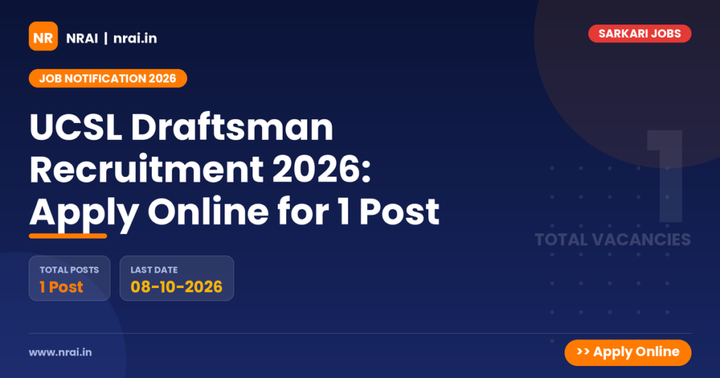 UCSL Draftsman Recruitment 2026: Apply Online for 1 Post - NRAI nrai.in