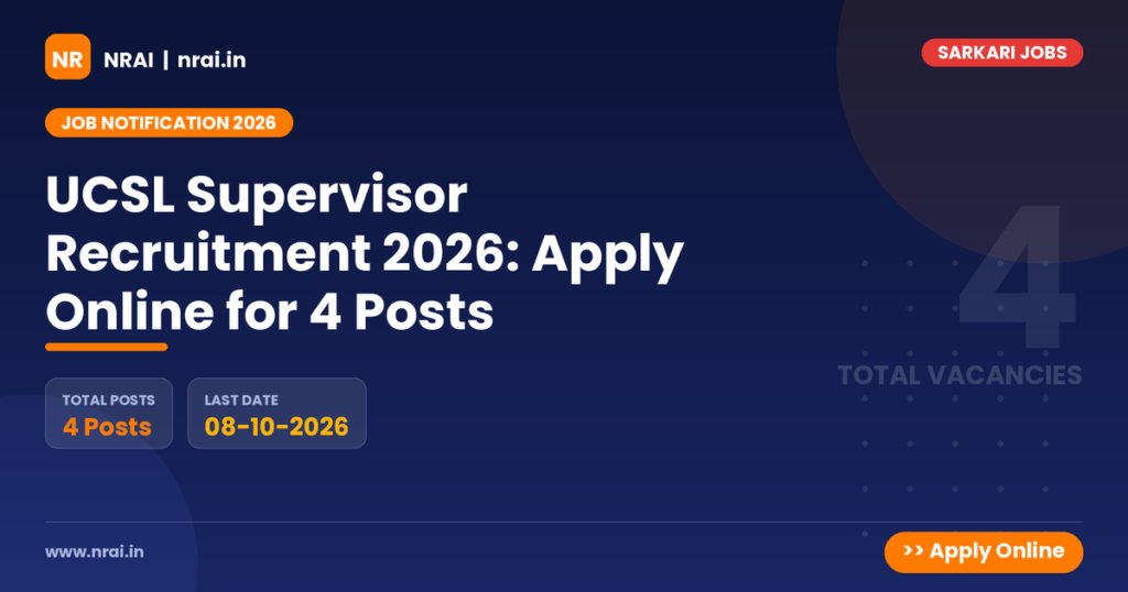 UCSL Supervisor Recruitment 2026: Apply Online for 4 Posts - NRAI nrai.in