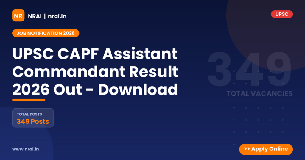 UPSC CAPF Assistant Commandant Result 2026 Out - Download - NRAI nrai.in