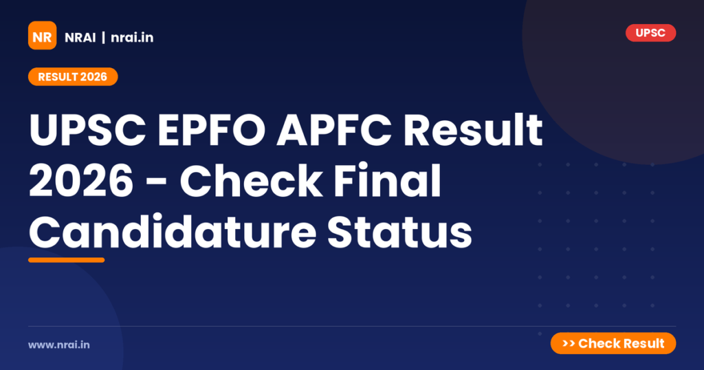 UPSC EPFO APFC Result 2026 - Check Final Candidature Status - NRAI nrai.in