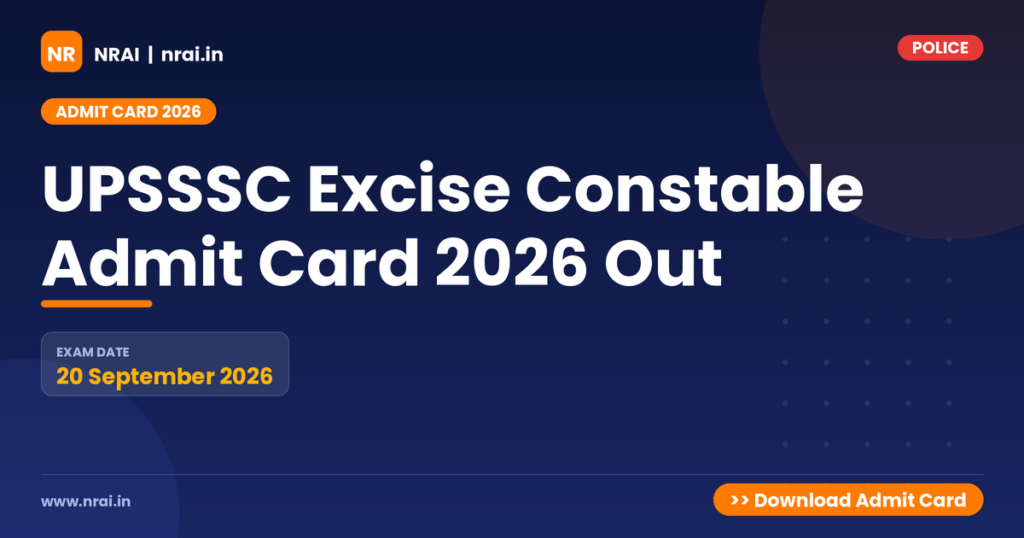 UPSSSC Excise Constable Admit Card 2026 Out - NRAI nrai.in