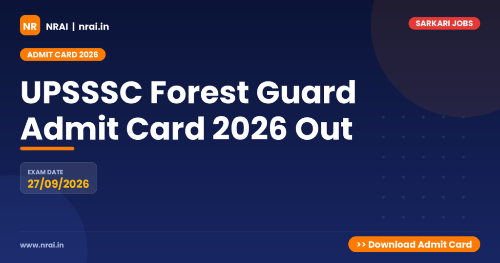 UPSSSC Forest Guard Admit Card 2026 Out - NRAI nrai.in