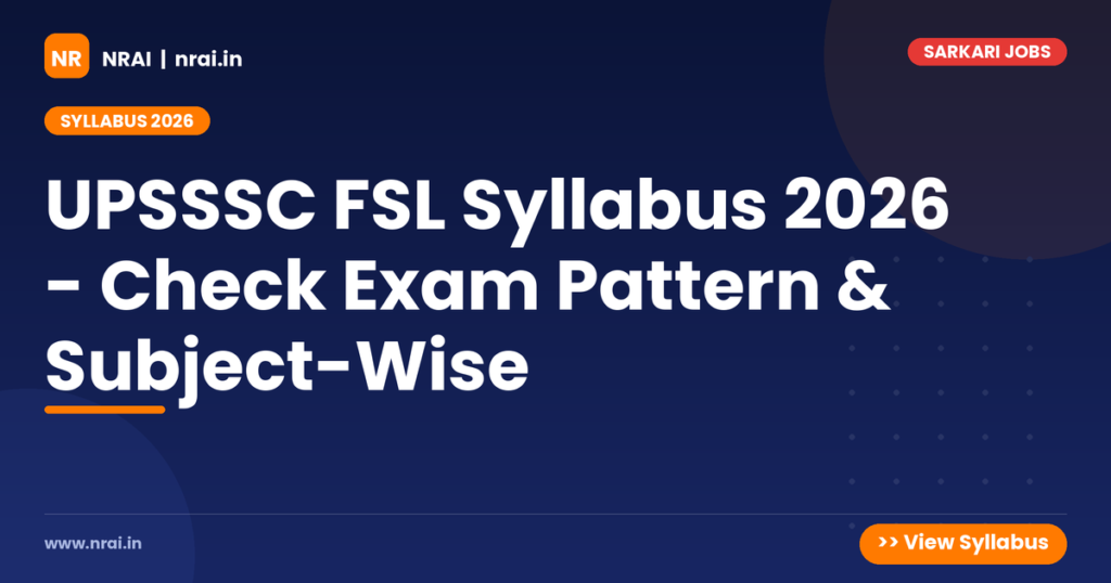 UPSSSC FSL Syllabus 2026 - Check Exam Pattern & Subject-Wise - NRAI nrai.in