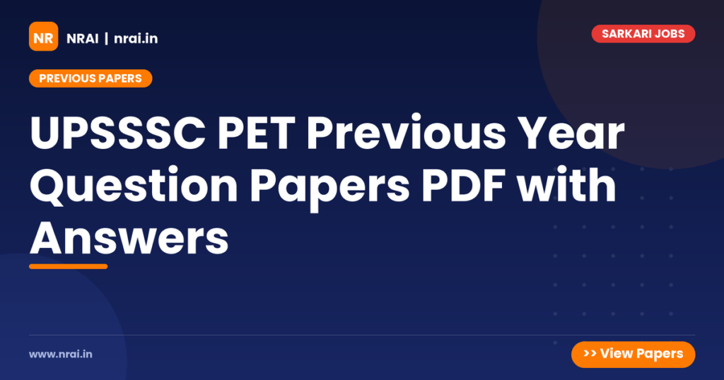 UPSSSC PET Previous Year Question Papers PDF with Answers - NRAI nrai.in
