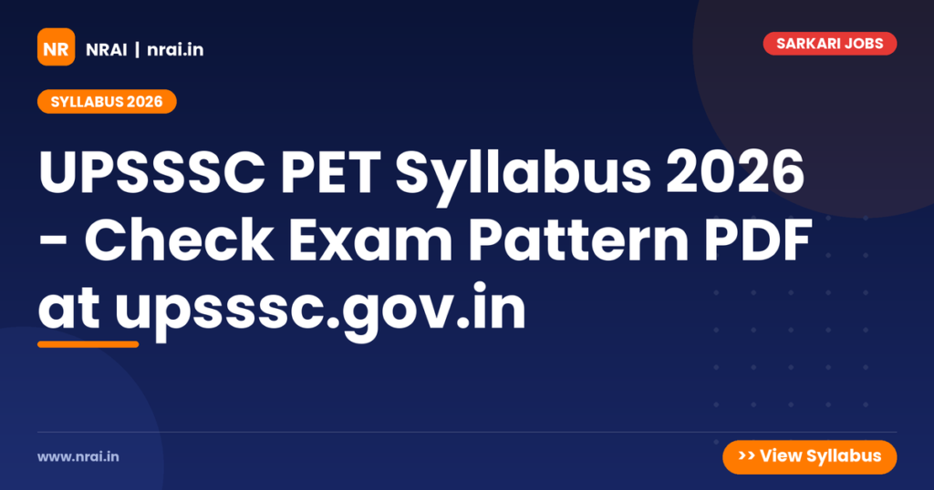 UPSSSC PET Syllabus 2026 - Check Exam Pattern PDF at upsssc.gov.in - NRAI nrai.in