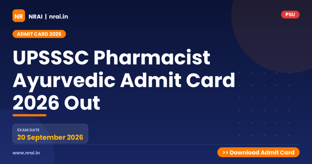 UPSSSC Pharmacist Ayurvedic Admit Card 2026 Out - NRAI nrai.in
