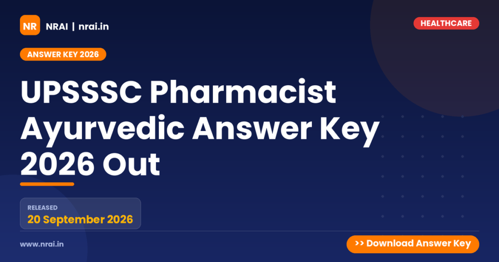 UPSSSC Pharmacist Ayurvedic Answer Key 2026 Out - NRAI nrai.in