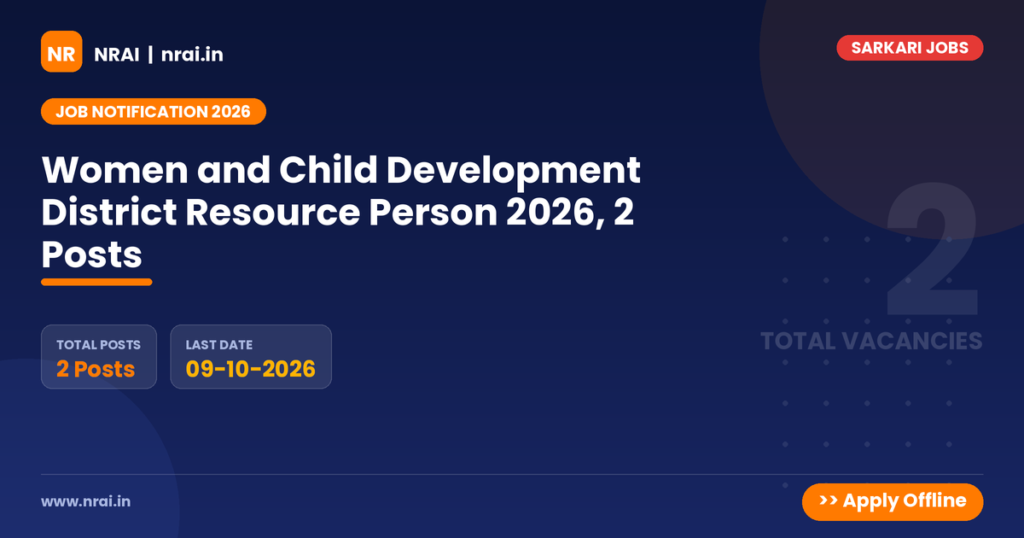 Women and Child Development District Resource Person 2026, 2 Posts - NRAI nrai.in