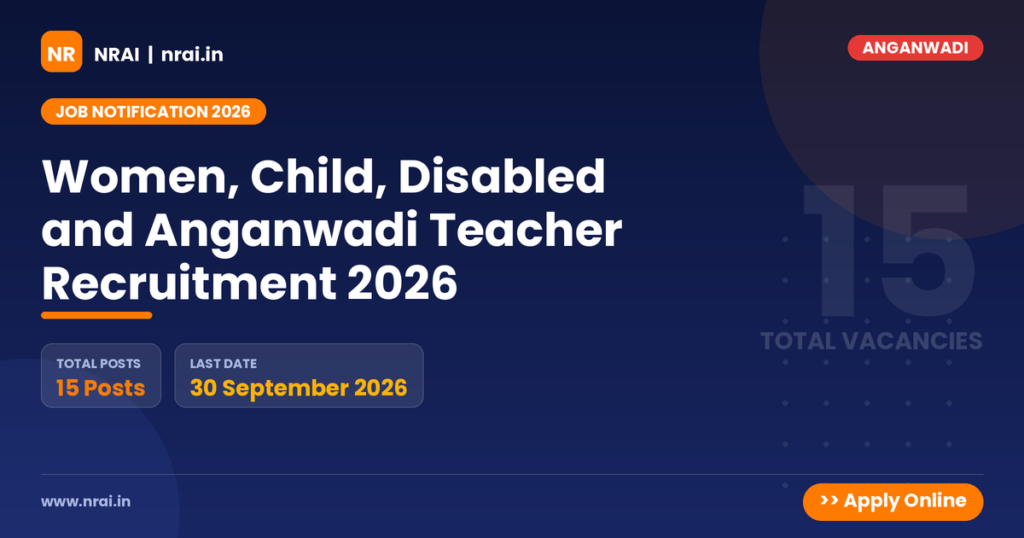 Women, Child, Disabled and Anganwadi Teacher Recruitment 2026 - NRAI nrai.in