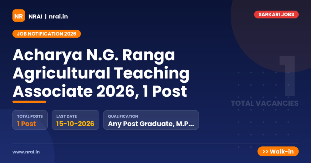 Acharya N.G. Ranga Agricultural Teaching Associate 2026, 1 Post - NRAI nrai.in