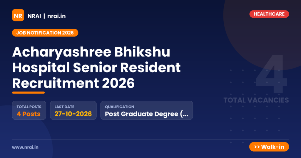 Acharyashree Bhikshu Hospital Senior Resident Recruitment 2026 - NRAI nrai.in