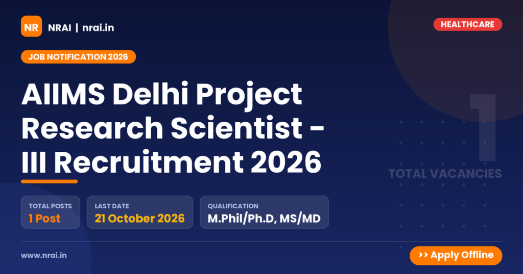 AIIMS Delhi Project Research Scientist - III Recruitment 2026 - NRAI nrai.in