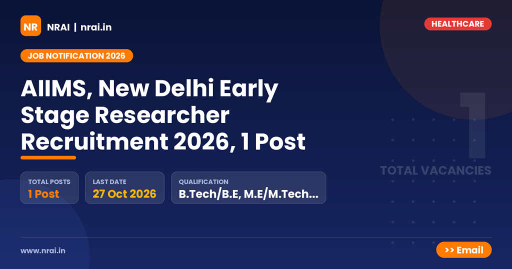AIIMS, New Delhi Early Stage Researcher Recruitment 2026, 1 Post - NRAI nrai.in