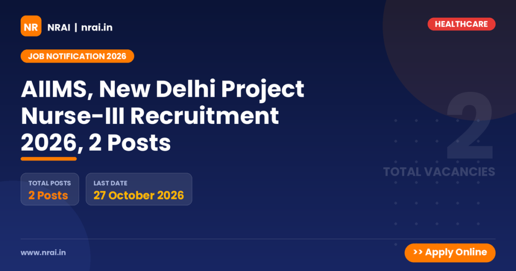 AIIMS, New Delhi Project Nurse-III Recruitment 2026, 2 Posts - NRAI nrai.in