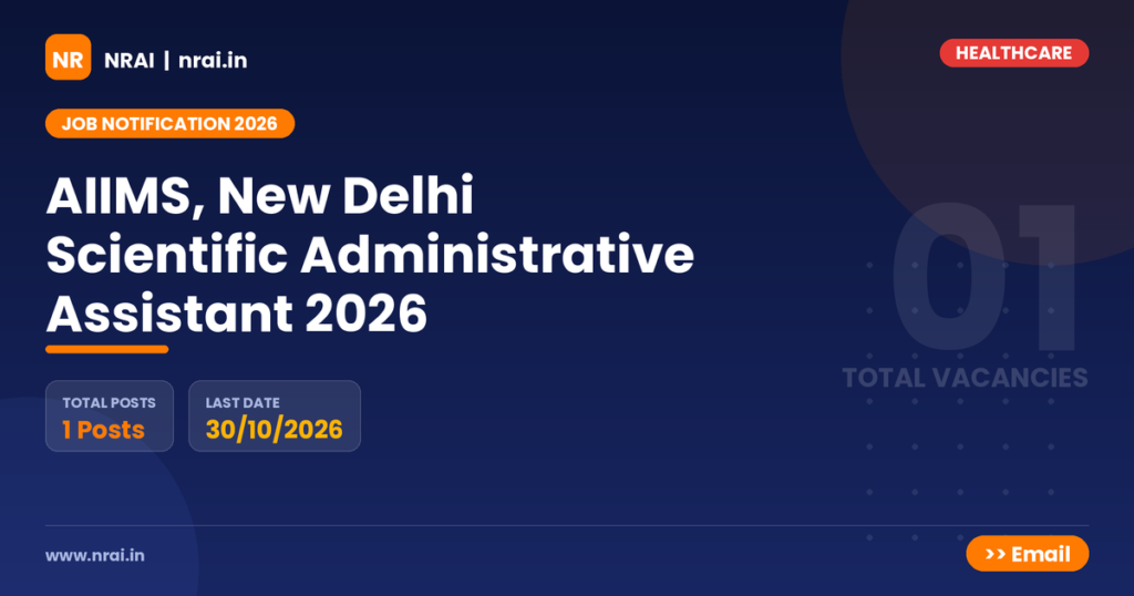 AIIMS, New Delhi Scientific Administrative Assistant 2026 - NRAI nrai.in