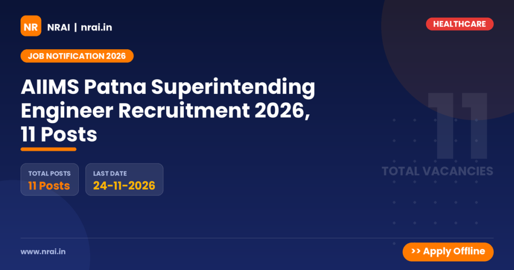 AIIMS Patna Superintending Engineer Recruitment 2026, 11 Posts - NRAI nrai.in