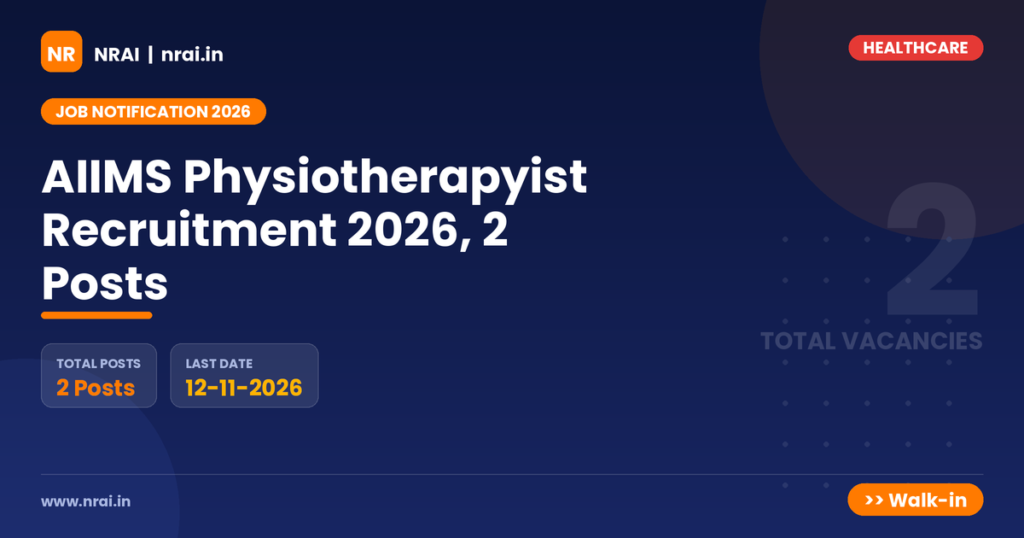 AIIMS Physiotherapyist Recruitment 2026, 2 Posts - NRAI nrai.in