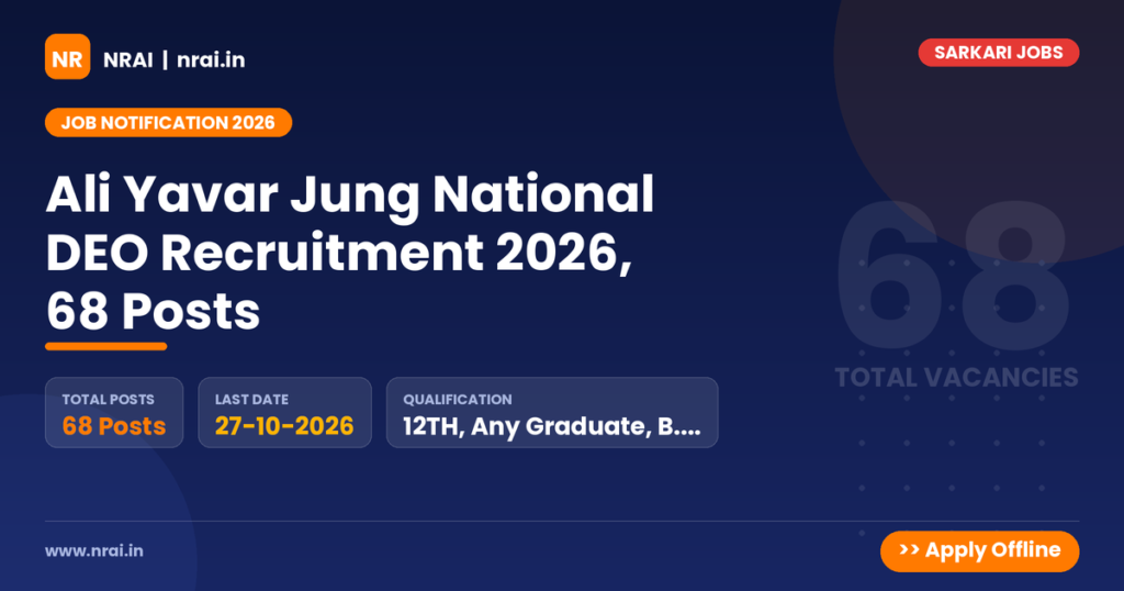 Ali Yavar Jung National DEO Recruitment 2026, 68 Posts - NRAI nrai.in