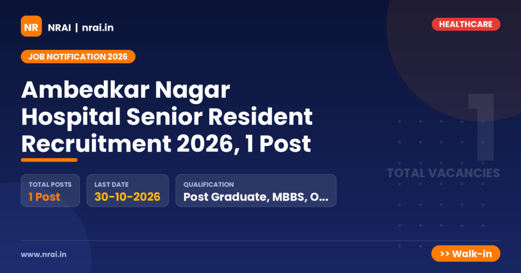 Ambedkar Nagar Hospital Senior Resident Recruitment 2026, 1 Post - NRAI nrai.in