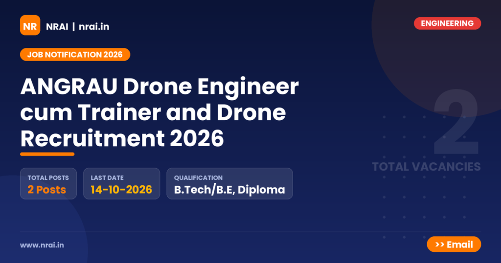 ANGRAU Drone Engineer cum Trainer and Drone Recruitment 2026 - NRAI nrai.in