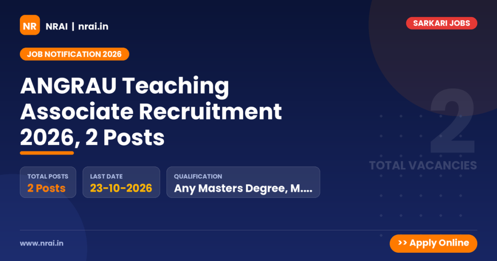 ANGRAU Teaching Associate Recruitment 2026, 2 Posts - NRAI nrai.in