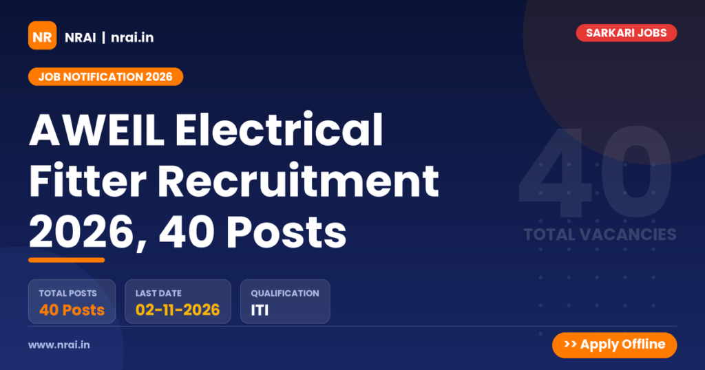 AWEIL Electrical Fitter Recruitment 2026, 40 Posts - NRAI nrai.in