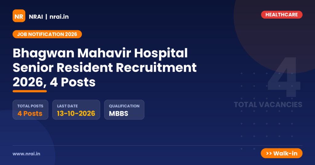 Bhagwan Mahavir Hospital Senior Resident Recruitment 2026, 4 Posts - NRAI nrai.in
