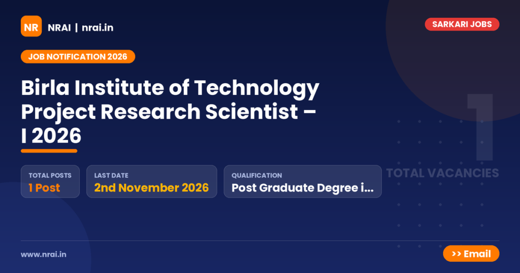 Birla Institute of Technology Project Research Scientist – I 2026 - NRAI nrai.in