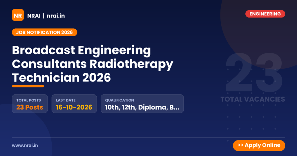 Broadcast Engineering Consultants Radiotherapy Technician 2026 - NRAI nrai.in