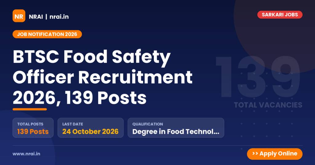 BTSC Food Safety Officer Recruitment 2026, 139 Posts - NRAI nrai.in