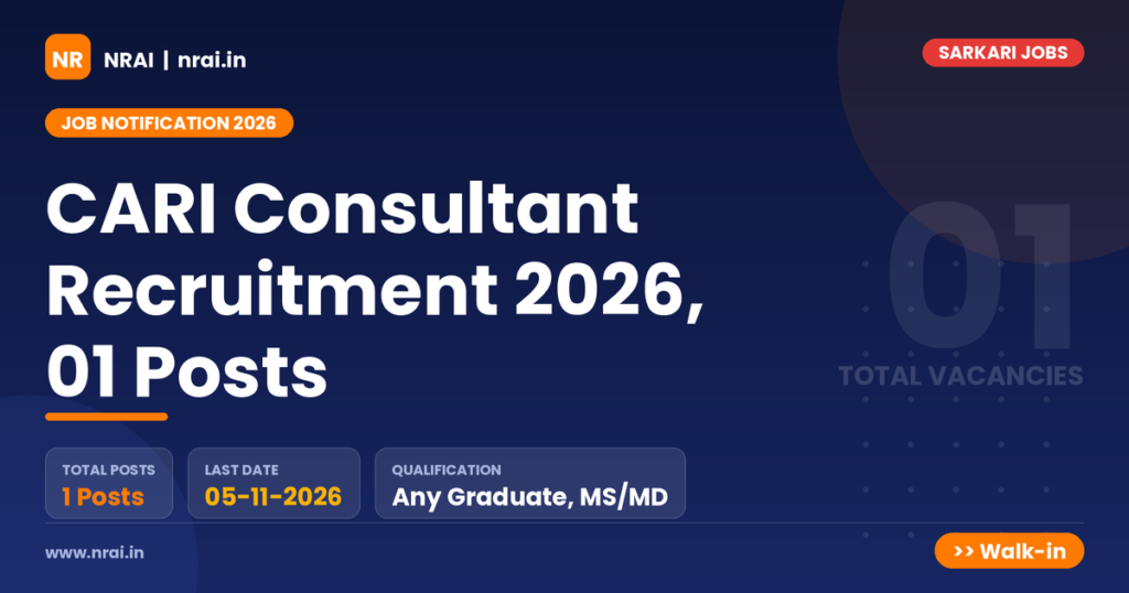 CARI Consultant Recruitment 2026, 01 Posts - NRAI nrai.in