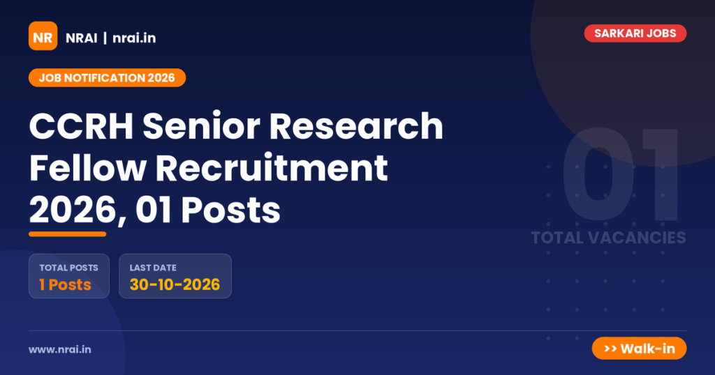 CCRH Senior Research Fellow Recruitment 2026, 01 Posts - NRAI nrai.in